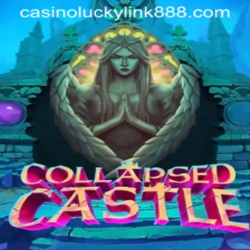 Exploring the Fascinating World of CollapsedCastle and Its Connection to LuckyLink888